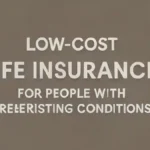 Low-Cost Life Insurance for Pre-Existing Conditions | Affordable Coverage Guide