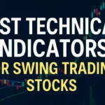 Best Technical Indicators for Swing Trading Stocks