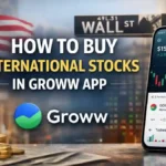 How to Buy International Stocks Using the Groww App