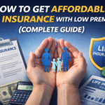 How to Get Affordable Life Insurance with Low Premiums (Complete Guide)