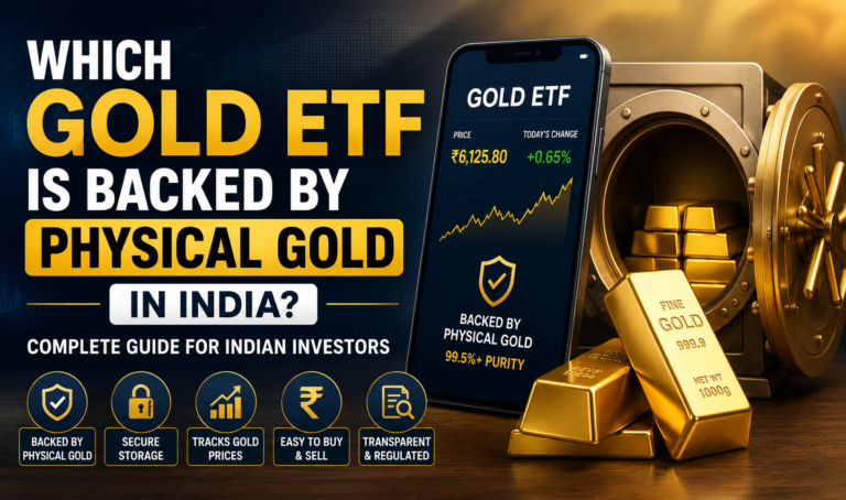 Which Gold ETF Is Backed by Physical Gold in India